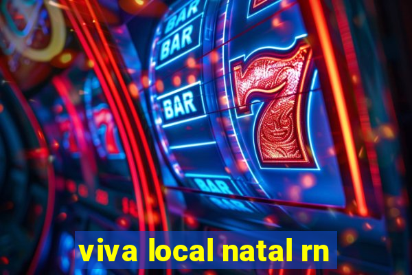 viva local natal rn